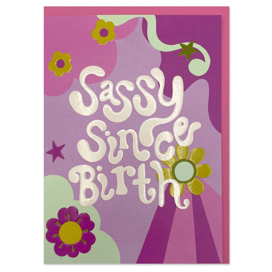 Sassy Since Birth Greeting Card