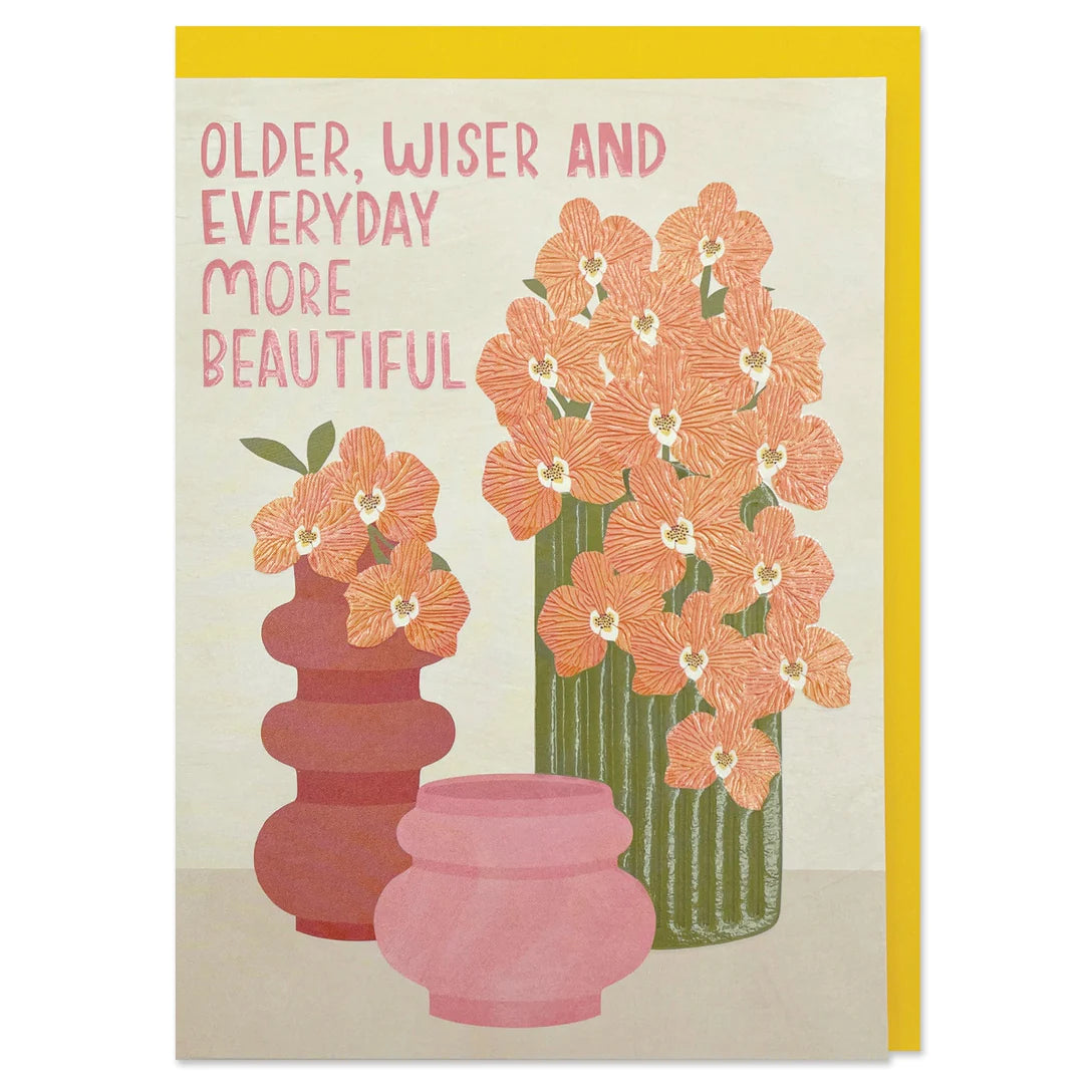 Older, Wiser & Everyday More Beautiful Card