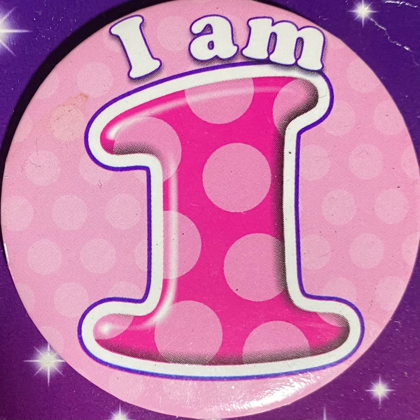 I Am 1 Pink Badge