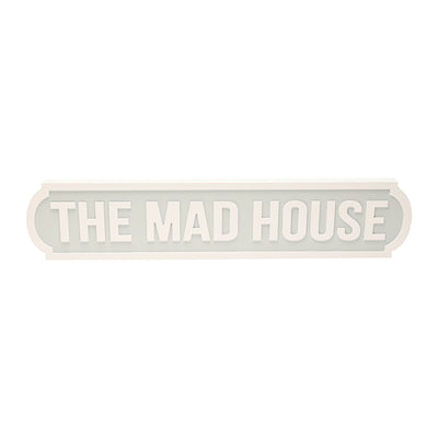 The Mad House Street Sign