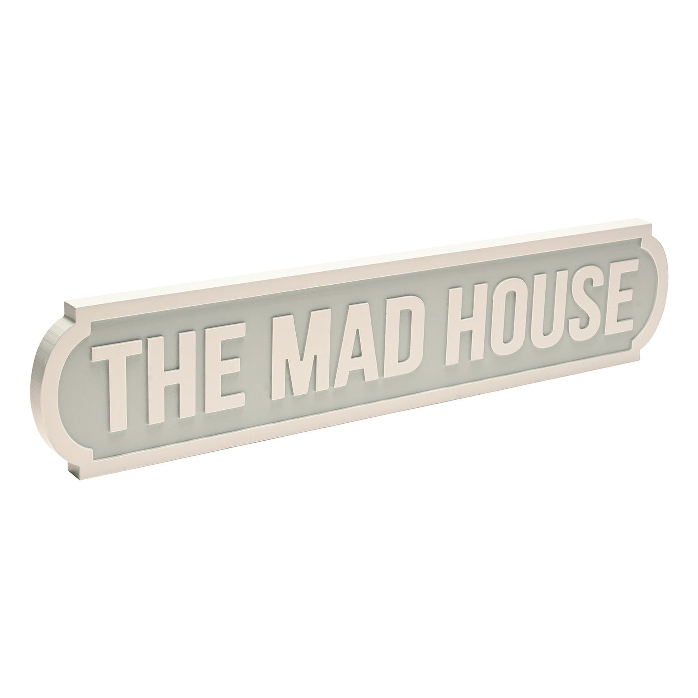 The Mad House Street Sign